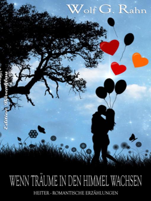 Title details for Wenn Träume in den Himmel wachsen by Wolf G. Rahn - Available